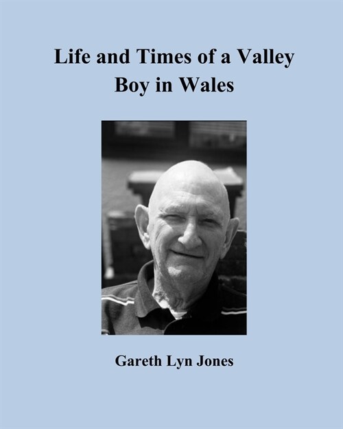 Life and Times of a Valley Boy in Wales (Paperback)