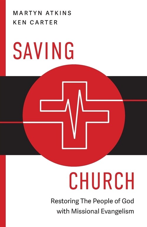Saving Church: Restoring The People of God with Missional Evangelism (Paperback)