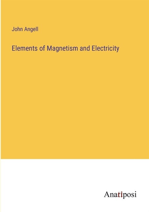 Elements of Magnetism and Electricity (Paperback)