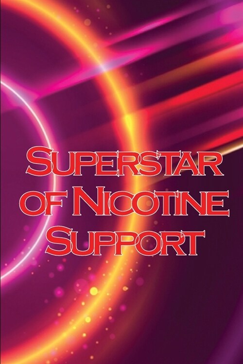 Superstar of Nicotine Support: The study of the most misinterpreted molecule in science (Paperback)