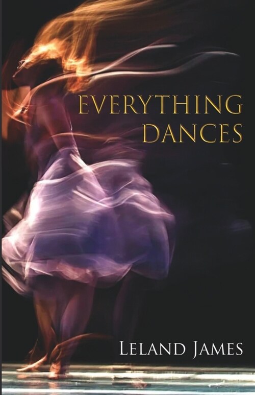 Everything Dances: a collection of formal & informal verse (Paperback)