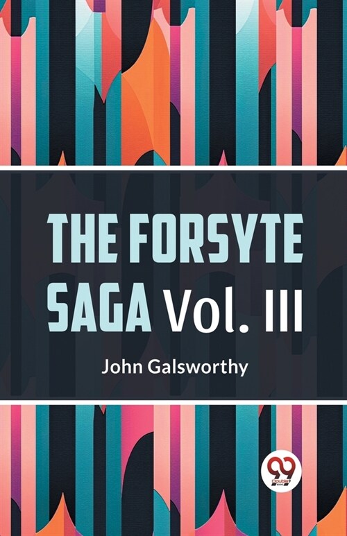 The Forsyte Saga Vol. lll (Paperback)