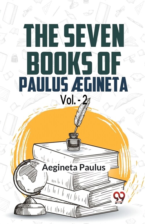 The Seven Books Of Paulus AEgineta Vol.-2 (Paperback)