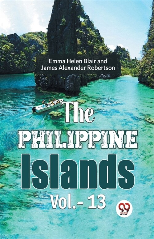 The Philippine Islands Vol.- 13 (Paperback)