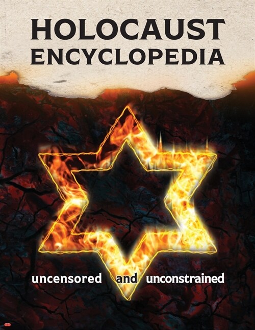 Holocaust Encyclopedia: Uncensored and Unconstrained (b&w edition) (Paperback)