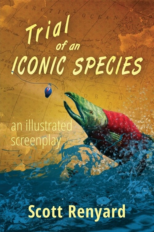 Trial of an Iconic Species: an illustrated screenplay (Paperback)