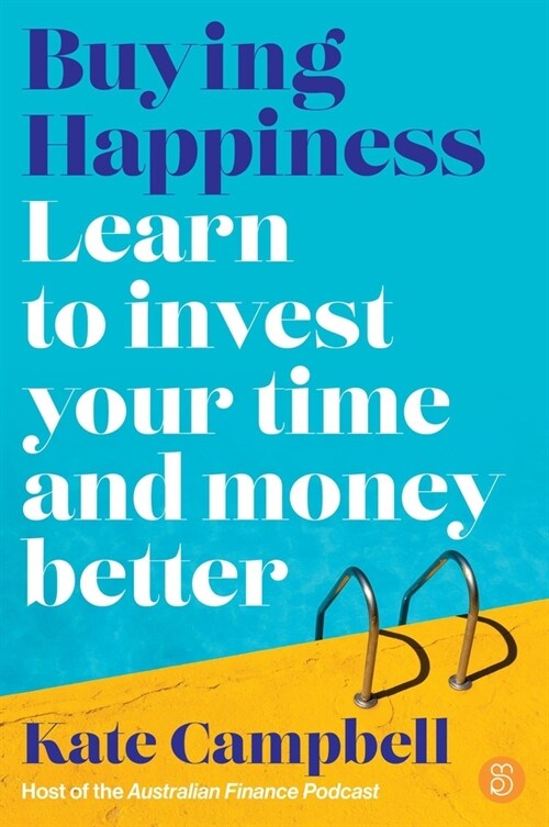 Buying Happiness: Learn to Invest Your Time and Money Better (Paperback)