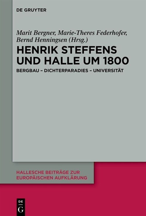 Henrik Steffens Und Halle Um 1800: Bergbau - Dichterparadies - Universit? (Hardcover)