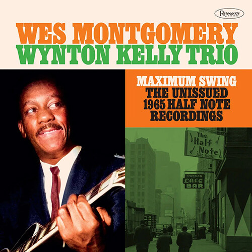 [수입] Wes Montgomery & Wynton Kelly Trio - Maximum Swing: The Unissued 1965 Half Note Recordings [180g 3LP]