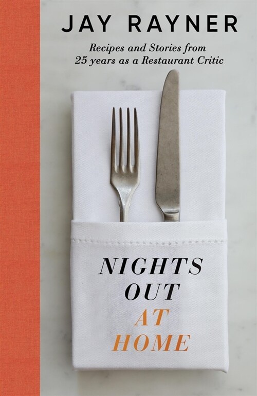 Nights Out At Home : Recipes and Stories from 25 years as a restaurant critic (Hardcover)