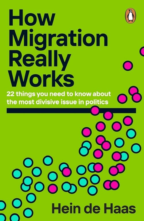 How Migration Really Works : 22 things you need to know about the most divisive issue in politics (Paperback)