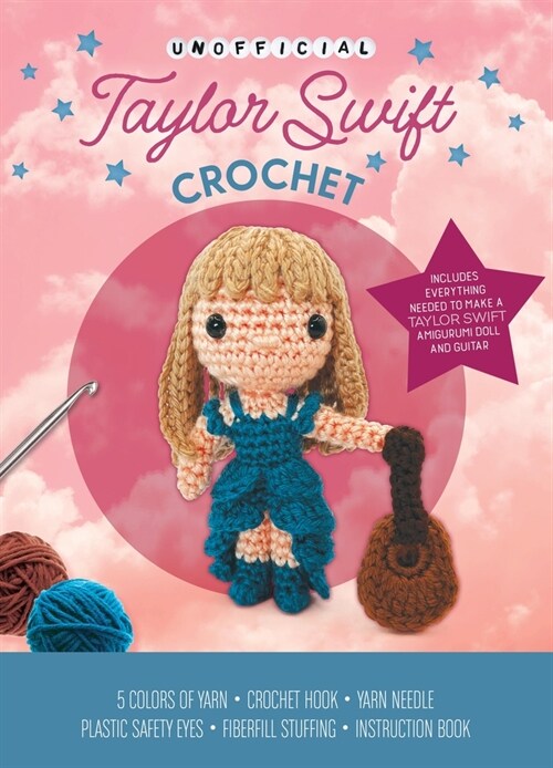 Unofficial Taylor Swift Crochet Kit : Includes Everything to Make a Taylor Swift Amigurumi Doll! (Kit)