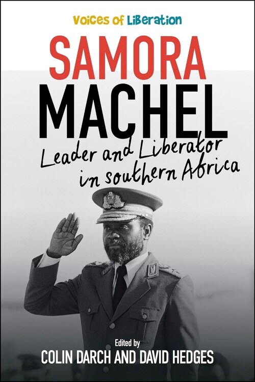 Samora Machel : Leader and Liberator in Southern Africa (Paperback)