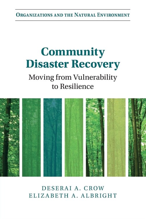 Community Disaster Recovery : Moving from Vulnerability to Resilience (Paperback)