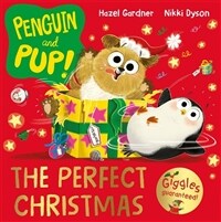 Penguin and Pup: The Perfect Christmas : A laugh-out-loud Christmas story – giggles guaranteed! (Paperback)