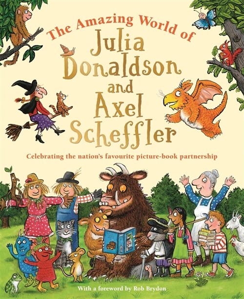 The Amazing World of Julia Donaldson and Axel Scheffler (Hardcover)