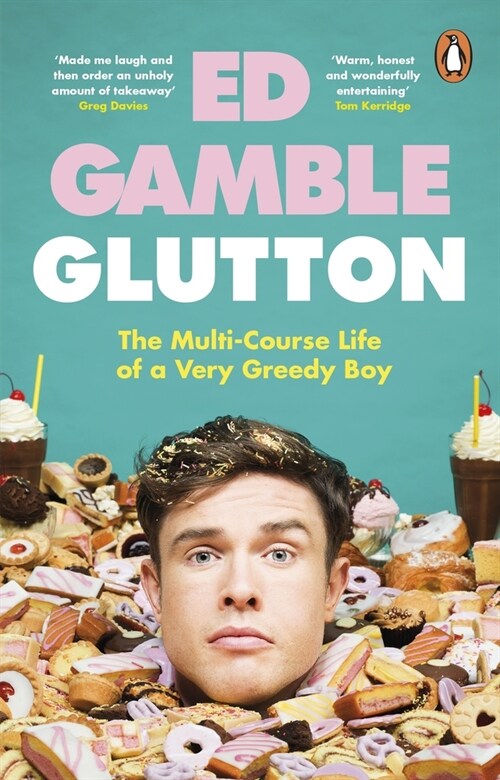 Glutton : The Multi-Course Life of a Very Greedy Boy (Paperback)