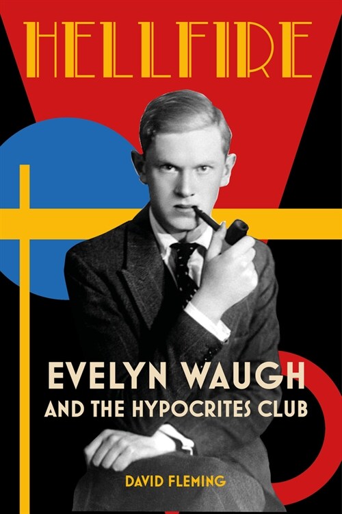 Hellfire : Evelyn Waugh and the Hypocrites Club (Paperback, New ed)