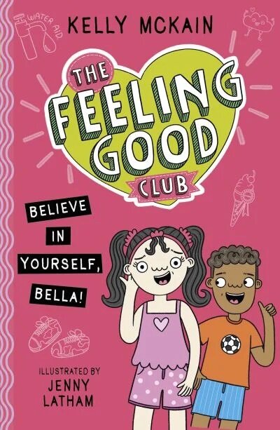 The Feeling Good Club: Believe in Yourself, Bella! (Paperback)