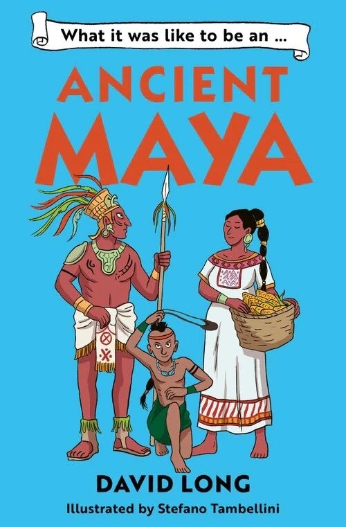 What it was like to be an Ancient Maya (Paperback)