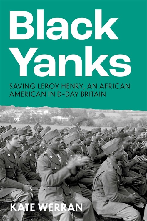 Black Yanks : Defending Leroy Henry in D-Day Britain (Hardcover)