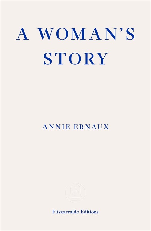 A Womans Story – WINNER OF THE 2022 NOBEL PRIZE IN LITERATURE (Paperback)