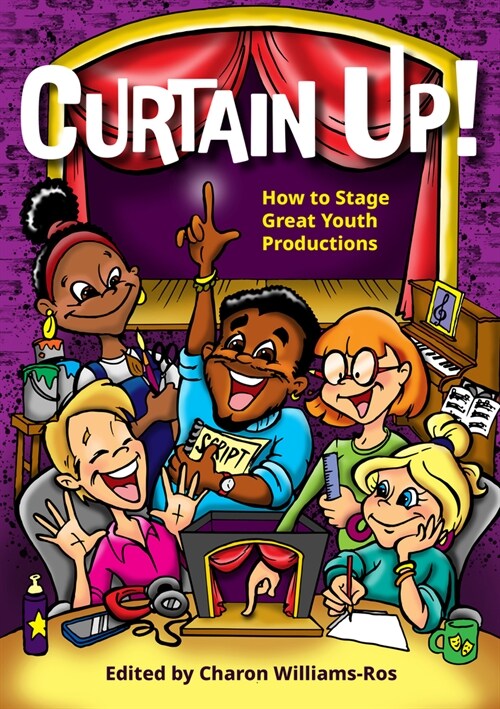Curtain Up! : How to Stage Great Youth Productions (Paperback)