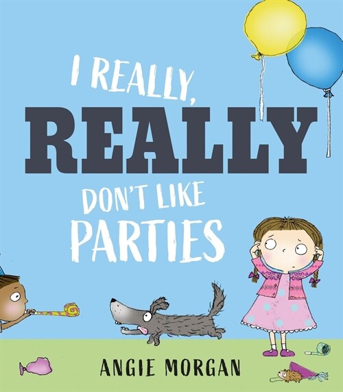 I Really, Really Dont Like Parties (Hardcover)