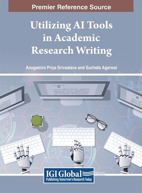Utilizing AI Tools in Academic Research Writing (Hardcover)