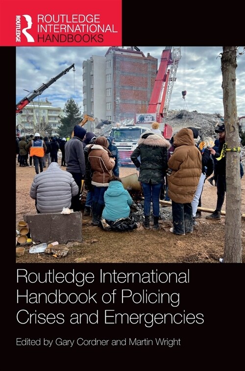 Routledge International Handbook of Policing Crises and Emergencies (Hardcover, 1)