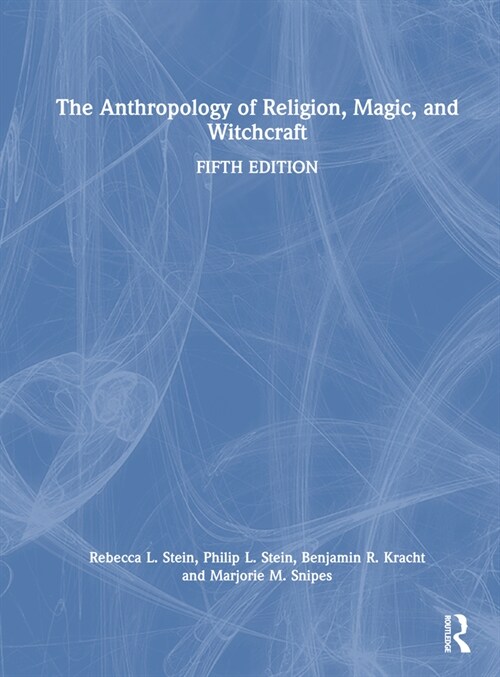 The Anthropology of Religion, Magic, and Witchcraft (Hardcover, 5 ed)