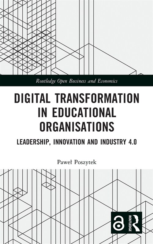 Digital Transformation in Educational Organizations : Leadership, Innovation and Industry 4.0 (Hardcover)