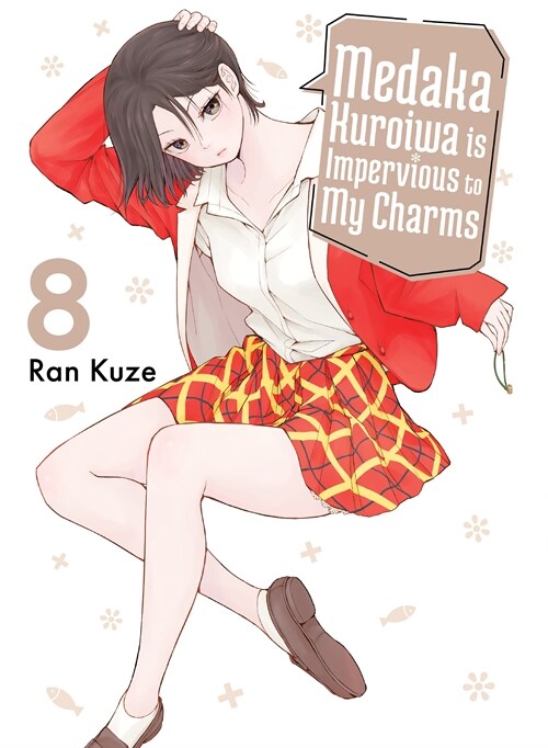 Medaka Kuroiwa Is Impervious to My Charms 8 (Paperback)