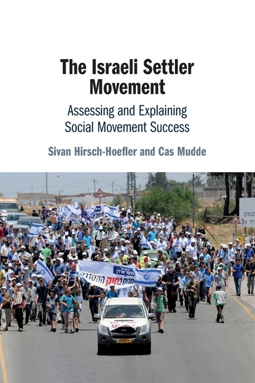 The Israeli Settler Movement : Assessing and Explaining Social Movement Success (Paperback)