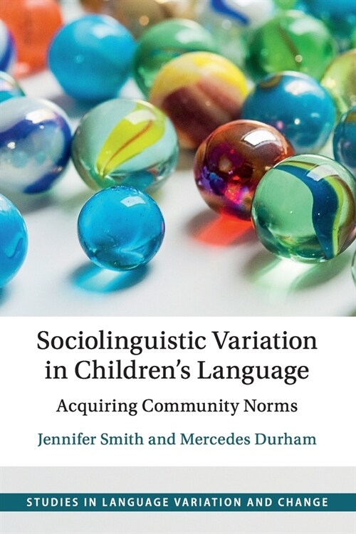 Sociolinguistic Variation in Childrens Language : Acquiring Community Norms (Paperback)