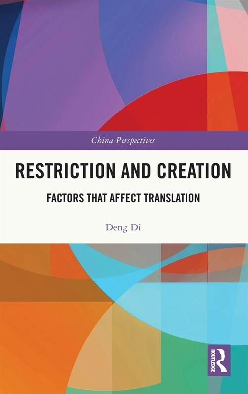 Restriction and Creation : Factors That Affect Translation (Hardcover)