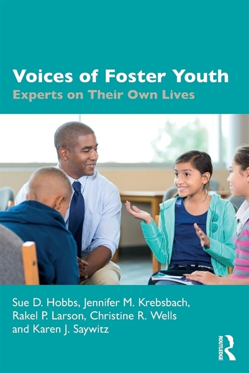 Voices of Foster Youth : Experts on their Own Lives (Paperback)