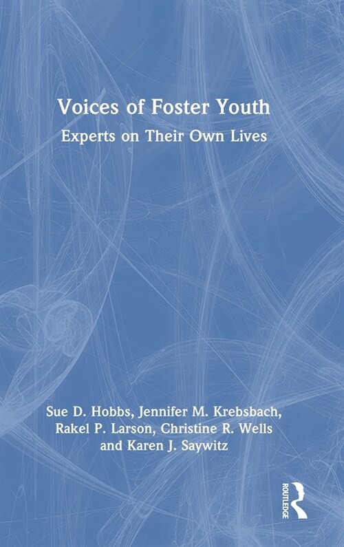 Voices of Foster Youth : Experts on their Own Lives (Hardcover)