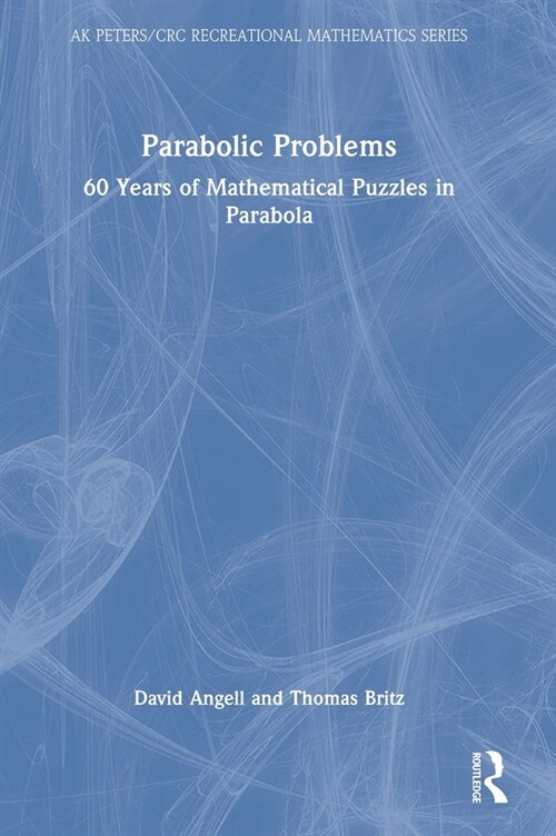 Parabolic Problems : 60 Years of Mathematical Puzzles in Parabola (Hardcover)