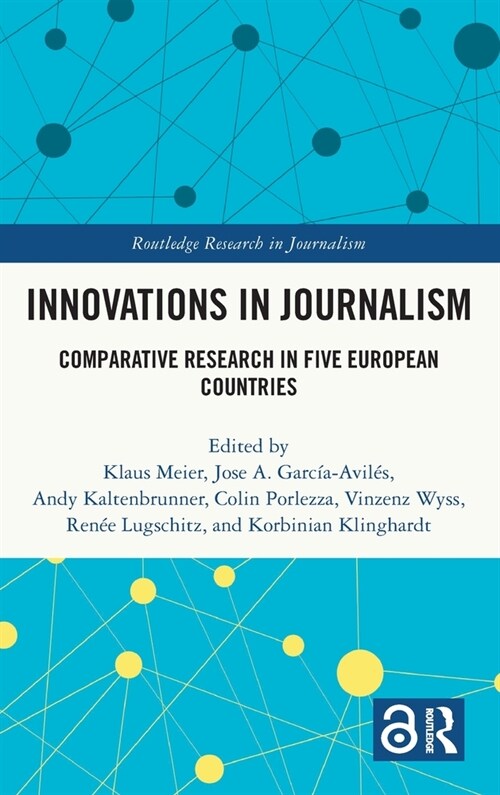 Innovations in Journalism : Comparative Research in Five European Countries (Hardcover)