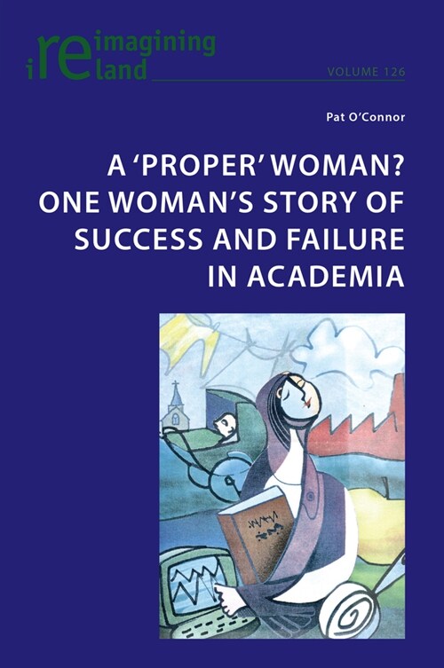 A Proper Woman? One Womans Story of Success and Failure in Academia (Paperback)