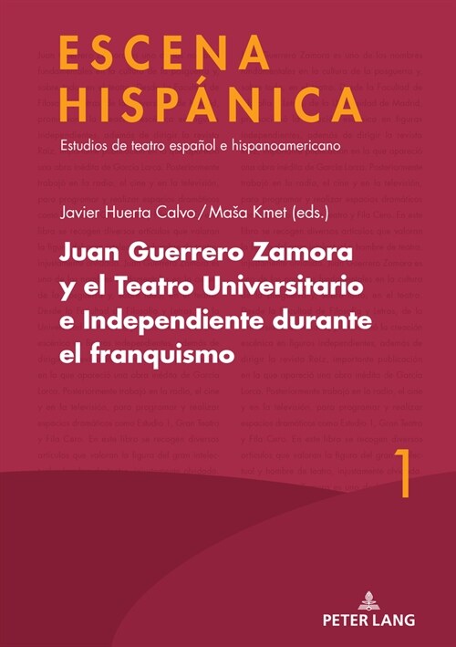 Juan Guerrero Zamora y el teatro universitario e independiente durante el franquismo (Hardcover, 1st)