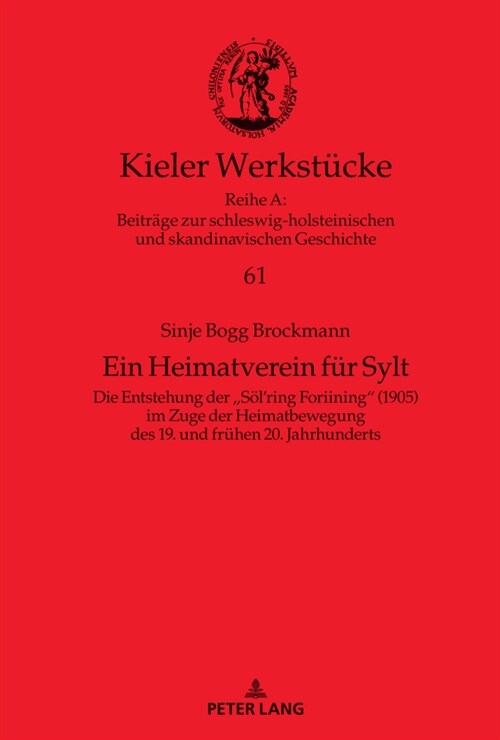 Ein Heimatverein fuer Sylt: Die Entstehung der Soelring Foriining (1905) im Zuge der Heimatbewegung des 19. und frühen 20. Jahrhunderts (Hardcover)