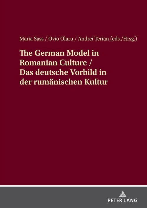 The German Model in Romanian Culture / Das deutsche Vorbild in der rumaenischen Kultur (Hardcover, 1st)