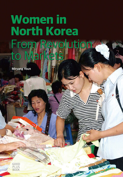 Women in North Korea : From Revolution to Markets