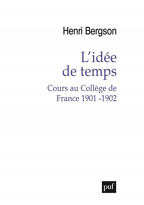Lidee de temps. Cours au College de France 1901-1902 (Paperback)