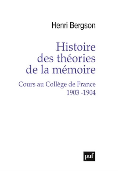 Histoire des theories de la memoire. Cours au College de France 1903-1904 (Paperback)