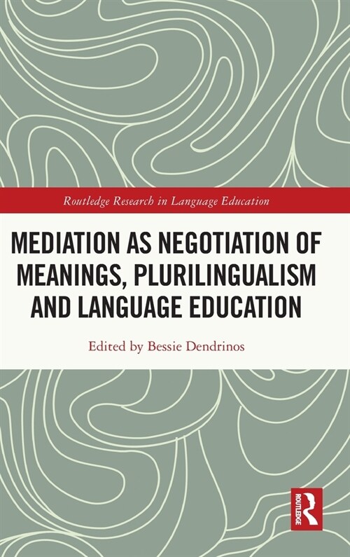 Mediation as Negotiation of Meanings, Plurilingualism and Language Education (Hardcover, 1)