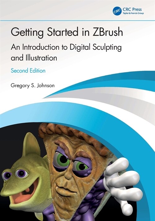 Getting Started in ZBrush : An Introduction to Digital Sculpting and Illustration (Paperback, 2 ed)