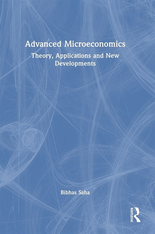 Advanced Microeconomics : Theory, Applications and New Developments (Hardcover)